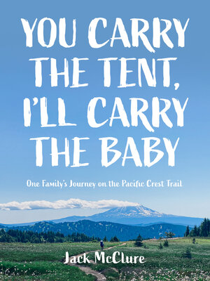 cover image of You Carry the Tent, I'll Carry the Baby